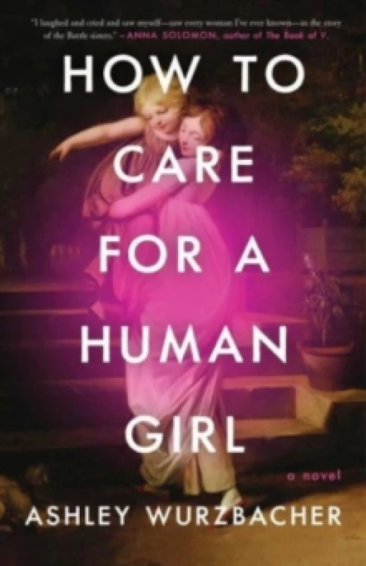 Image of How to Care for a Human Girl : A Novel Paperback / softback