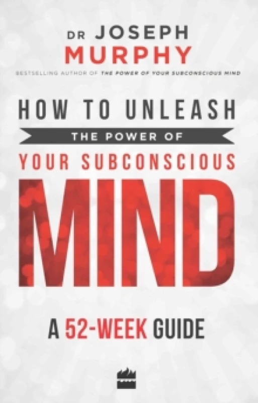 Image of How to Unleash the Power of Your Subconscious Mind : A 52 Week Guide Paperback / softback