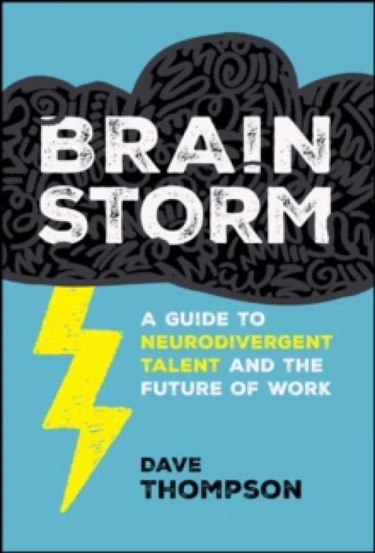 Image of Brainstorm : A Guide to Neurodivergent Talent and the Future of Work Hardback