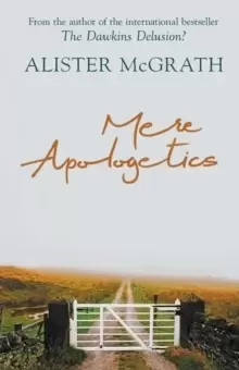 Image of Mere Apologetics : How To Help Seekers And Sceptics Find Faith