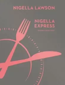 Image of Nigella Express : Good Food Fast (Nigella Collection)