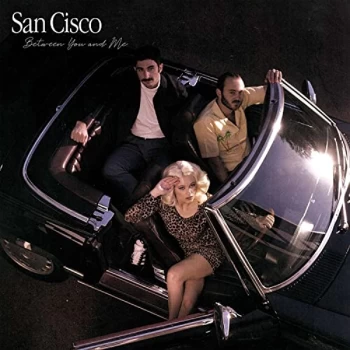 Image of San Cisco - Between You and Me Vinyl