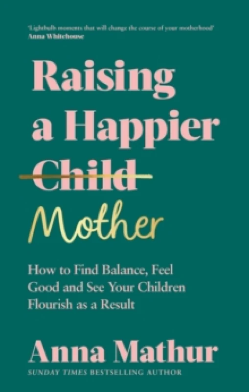 Image of Raising a Happier Mother. Hardback. By Anna Mathur Books