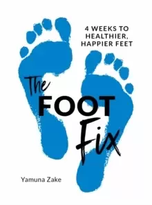 Image of The Foot Fix : 4 Weeks to Healthier, Happier Feet