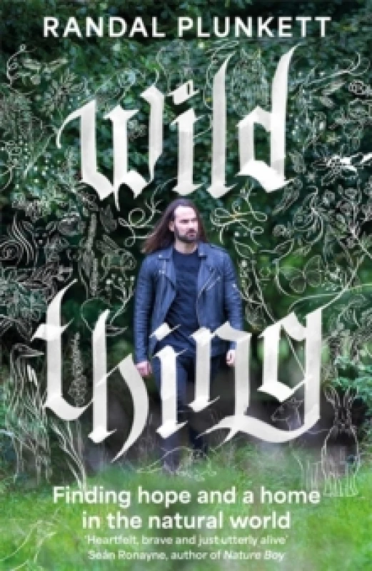 Image of Wild Thing : Finding hope and a home in the natural world Hardback