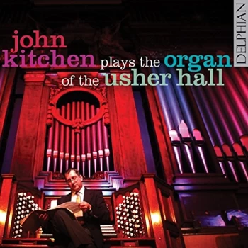 Image of John Kitchen - John Kitchen Plays the Organ of the Usher Hall CD