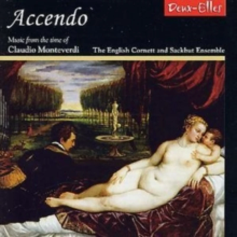 Image of ACCENDO - MUSIC FROM THE TIME OF CLAUDIO MONTEVERDI CD / Album