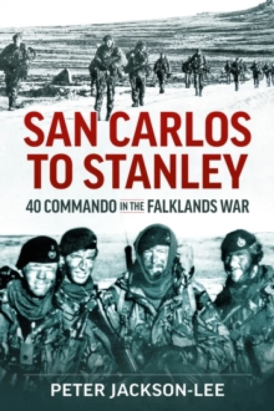 Image of San Carlos to Stanley : 40 Commando in the Falklands War Paperback / softback