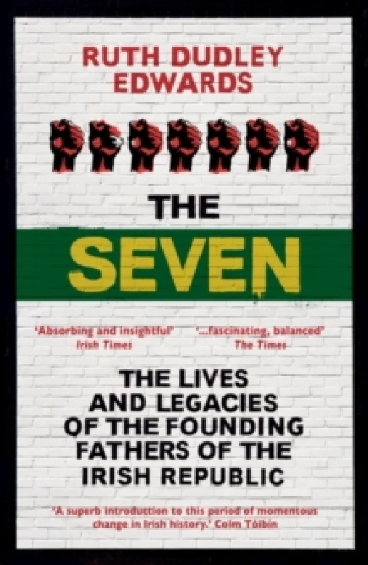 Image of The Seven : The Lives and Legacies of the Founding Fathers of the Irish Republic Paperback / softback