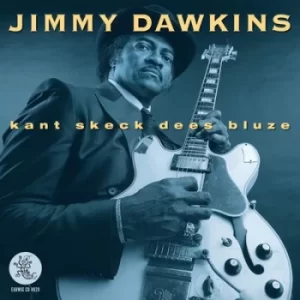 Image of Kant Sheck Deez Bluze by Jimmy Dawkins CD Album