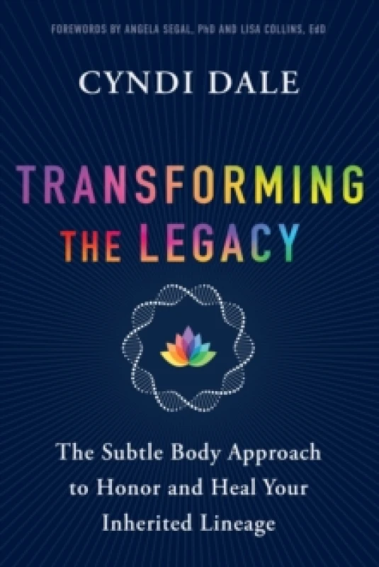 Image of Transforming the Legacy : The Subtle Body Approach to Honor and Heal Your Inherited Lineage Paperback / softback