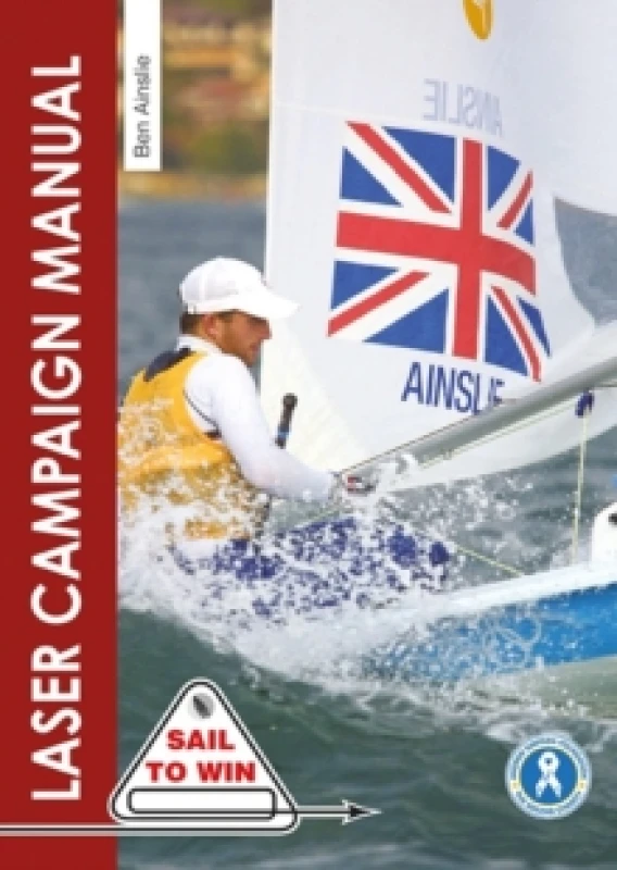 Image of The Laser Campaign Manual : Top Tips from the World's Most Successful Olympic Sailor Paperback / softback