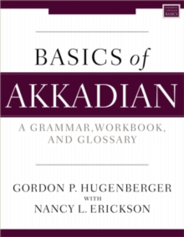 Image of Basics of Akkadian. Paperback. By Gordon Paul Hugenberger, Nancy L Erickson Books