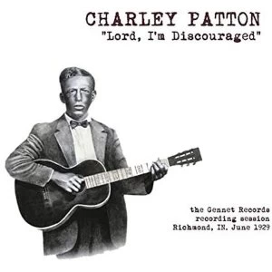 Image of Charley Patton - Lord Im Discouraged Vinyl