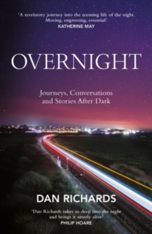 Image of Overnight : Journeys, Conversations and Stories After Dark Hardback