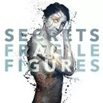 Image of Secrets - Fragile Figures (Music CD)