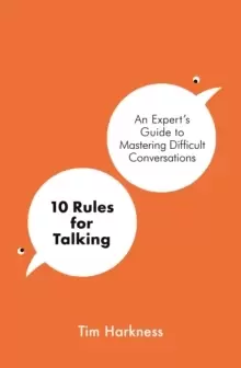 Image of 10 Rules for Talking : An Expert's Guide to Mastering Difficult Conversations