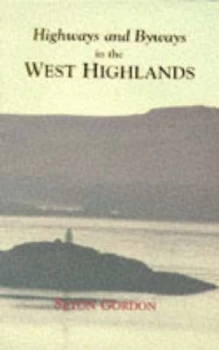 Image of Highways and Byways in the West Highlands by Seton Paul Gordon Book