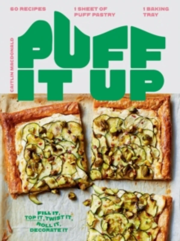 Image of Puff It Up : 60 Recipes - 1 Sheet of Pastry, 1 Baking Tray Hardback