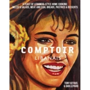 Image of Comptoir Libanais by Tony Kitous, Dan Lepard (Hardback, 2013)