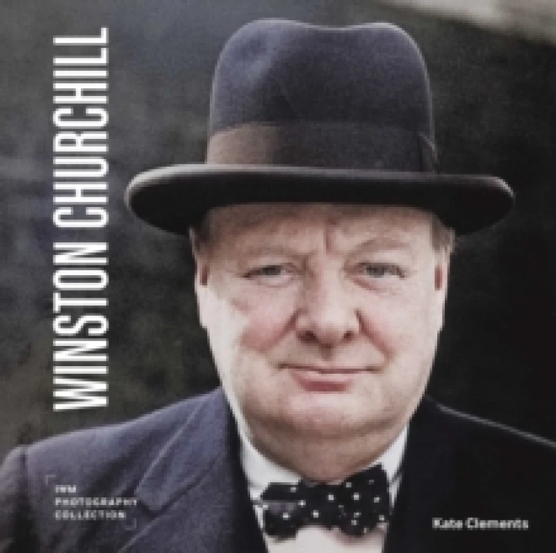 Image of Winston Churchill : IWM Photography Collection Hardback