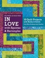 Image of in love with squares and rectangles 10 quilt projects with batiks and solid