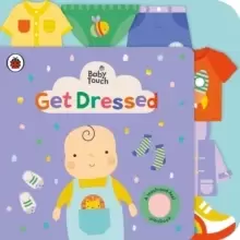 Image of Baby Touch: Get Dressed : A touch-and-feel playbook