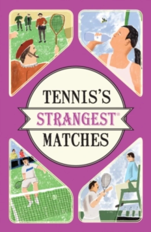 Image of Tennis's Strangest Matches : Extraordinary but True Stories from Over Five Centuries of Tennis Paperback / softback