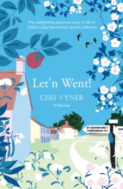 Image of Let'n Went : the delightfully personal story of life in 1950s Little Somerford, North Wiltshire Paperback / softback