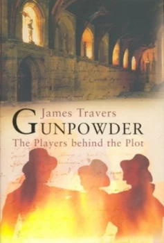 Image of Gunpowder by James Travers and National Archives Hardback