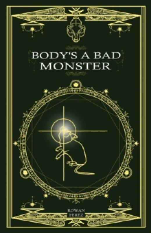 Image of Body's a Bad Monster Paperback / softback