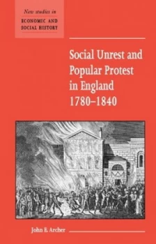 Image of Social Unrest and Popular Protest in England 1780-1840 by John E. Archer Paperback