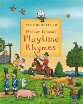 Image of Mother Gooses Playtime Rhymes by Axel Scheffler Paperback