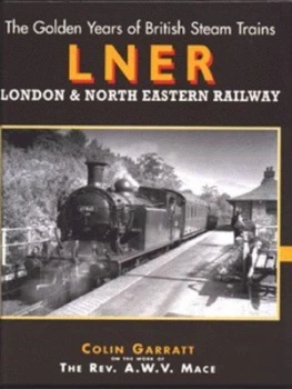 Image of Lner by Colin Garratt and A. W. V Mace Hardback