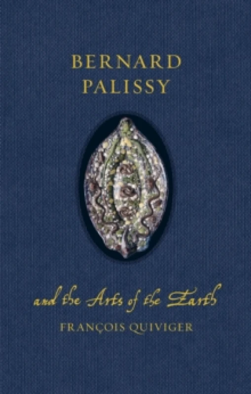 Image of Bernard Palissy and the Arts of the Earth Hardback