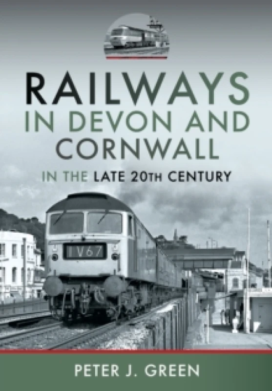 Image of Railways in Devon and Cornwall in the Late 20th Century Hardback