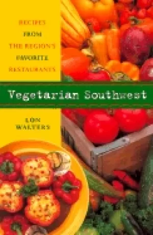 Image of vegetarian southwest recipes from the regions favorite restaurants