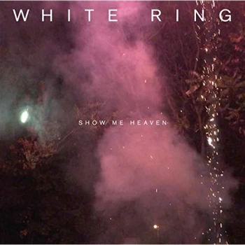 Image of White Ring - Show Me Heaven CD