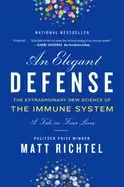 Image of elegant defense an the extraordinary new science of the immune system a tal