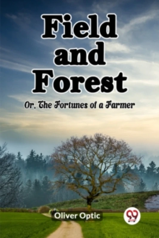 Image of Field and ForestOr, The Fortunes of a Farmer (Edition2023) Paperback / softback