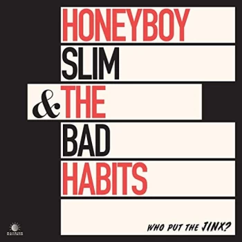 Image of Honeyboy Slim & The Bad Habits - Who Put the Jinx? Vinyl