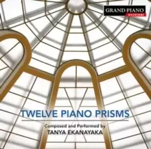Image of Tanya Ekanayaka: Twelve Piano Prisms
