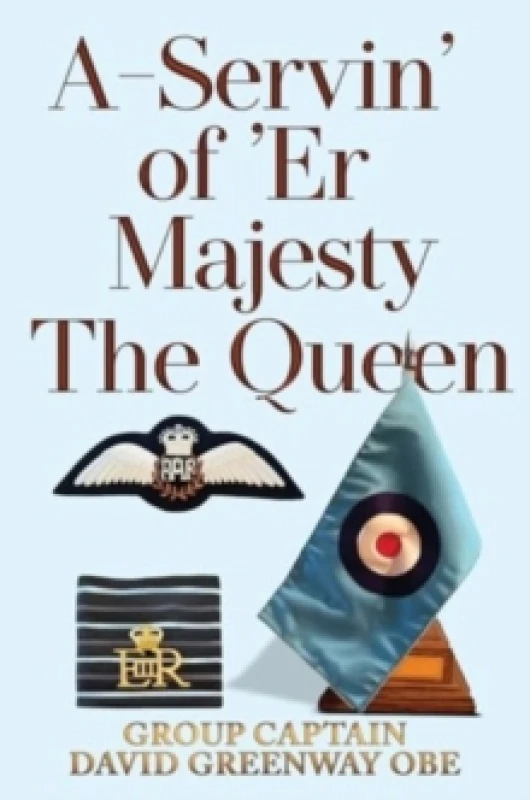 Image of A-Servin' of 'Er Majesty the Queen Paperback / softback