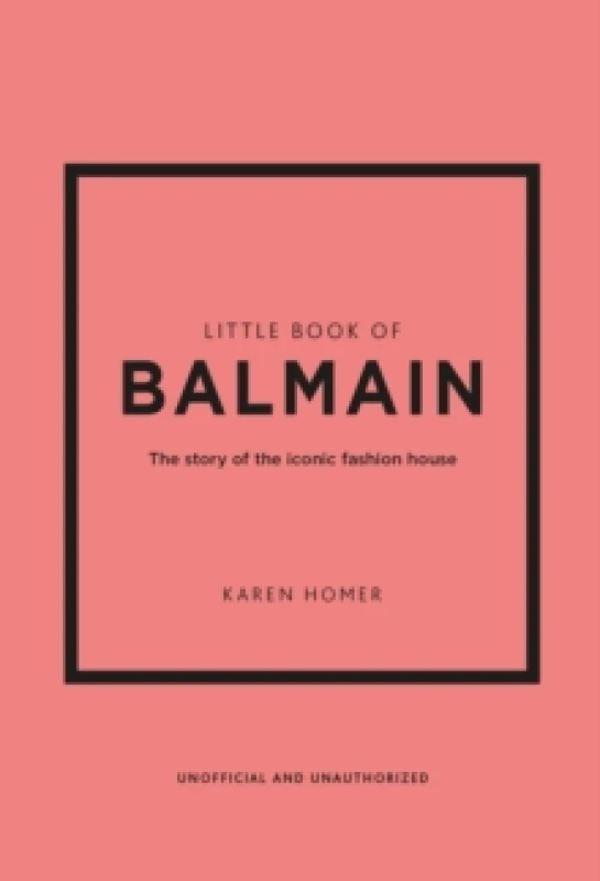Image of Little Book of Balmain : The story of the iconic fashion house Hardback