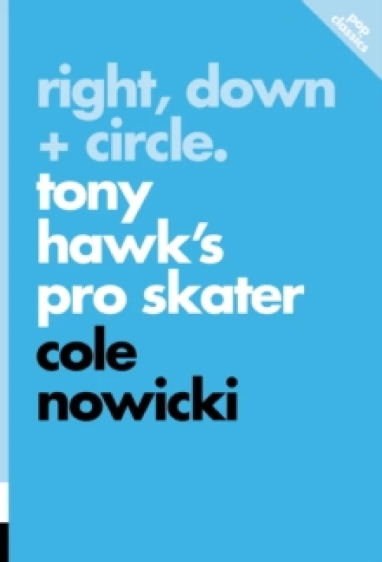 Image of Right, Down + Circle : Tony Hawk's Pro Skater Paperback / softback