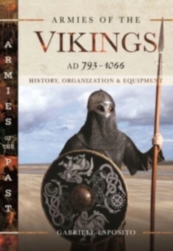 Image of Armies of the Vikings, AD 793 1066 : History, Organization and Equipment Hardback