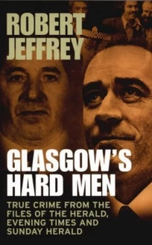 Image of Glasgows Hard Men by Robert Jeffrey Paperback