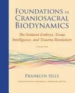 Image of foundations in craniosacral biodynamics volume two the sentient embryo tis