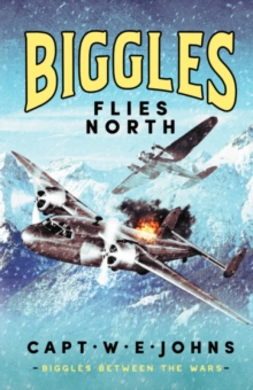Image of Biggles Flies North Hardback