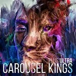 Image of Carousel Kings - Plus Ultra